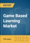 Game Based Learning Market Report 2025 - Product Thumbnail Image