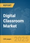 Digital Classroom Market Report 2025 - Product Thumbnail Image