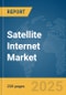 Satellite Internet Market Report 2025 - Product Image