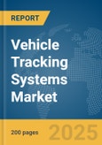 Vehicle Tracking Systems Market Report 2025- Product Image