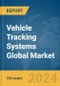 Vehicle Tracking Systems Global Market Report 2024 - Product Thumbnail Image