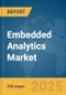 Embedded Analytics Market Report 2025 - Product Image