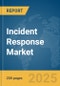 Incident Response Market Report 2025 - Product Image