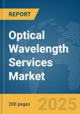 Optical Wavelength Services Market Report 2025- Product Image