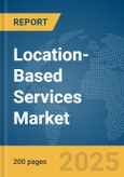 Location-Based Services Market Report 2025- Product Image