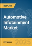 Automotive Infotainment Market Report 2025- Product Image