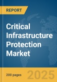 Critical Infrastructure Protection Market Report 2025- Product Image