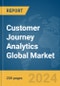 Customer Journey Analytics Global Market Report 2024 - Product Image