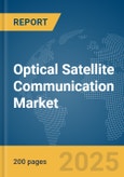 Optical Satellite Communication Market Report 2025- Product Image