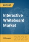 Interactive Whiteboard Market Report 2025 - Product Thumbnail Image