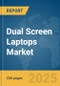 Dual Screen Laptops Market Report 2025 - Product Image