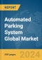 Automated Parking System Global Market Report 2024 - Product Image