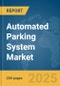 Automated Parking System Market Report 2025 - Product Thumbnail Image