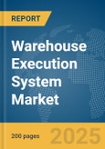 Warehouse Execution System Market Report 2025- Product Image