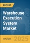 Warehouse Execution System Market Report 2025 - Product Thumbnail Image