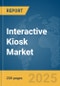 Interactive Kiosk Market Report 2025 - Product Thumbnail Image