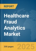 Healthcare Fraud Analytics Market Report 2025- Product Image