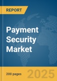 Payment Security Market Report 2025- Product Image