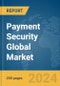Payment Security Global Market Report 2024 - Product Thumbnail Image