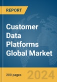 Customer Data Platforms Global Market Report 2024- Product Image