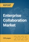 Enterprise Collaboration Market Report 2025 - Product Image