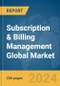 Subscription & Billing Management Global Market Report 2024 - Product Image