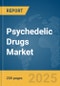 Psychedelic Drugs Market Report 2025 - Product Thumbnail Image