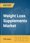 Weight Loss Supplements Market Report 2025 - Product Thumbnail Image