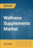 Wellness Supplements Market Report 2025- Product Image