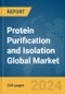 Protein Purification and Isolation Global Market Report 2024 - Product Image
