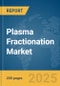 Plasma Fractionation Market Report 2025 - Product Thumbnail Image