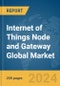 Internet of Things (IoT) Node and Gateway Global Market Report 2024 - Product Thumbnail Image