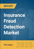 Insurance Fraud Detection Market Report 2025- Product Image