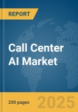 Call Center AI Market Report 2025- Product Image