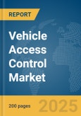 Vehicle Access Control Market Report 2025- Product Image