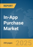 In-App Purchase Market Report 2025- Product Image