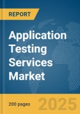 Application Testing Services Market Report 2025- Product Image