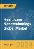 Healthcare Nanotechnology Global Market Report 2024- Product Image