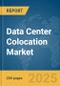 Data Center Colocation Market Report 2025 - Product Thumbnail Image