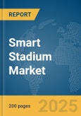 Smart Stadium Market Report 2025- Product Image