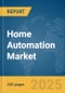 Home Automation Market Report 2025 - Product Thumbnail Image