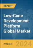 Low-Code Development Platform Global Market Report 2024- Product Image