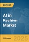 AI in Fashion Market Report 2025 - Product Thumbnail Image