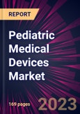 Pediatric Medical Devices Market 2023-2027- Product Image