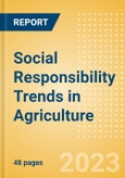 Social Responsibility Trends in Agriculture - Thematic Intelligence- Product Image