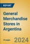 General Merchandise Stores in Argentina - Product Image