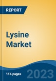 Lysine Market- Global Industry Size, Share, Trends, Opportunity, and Forecast, 2018-2028 Segmented By Type (Lysine Chloride and Lysine Sulphate), By Application (Animal Feed, Food Industry, Healthcare, Others), By Company, By Region- Product Image