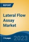 Lateral Flow Assay Market - Global Industry Size, Share, Trends, Opportunity, and Forecast, 2018-2028 Segmented By Product (Kits & Reagents, Lateral Flow Readers, and Others), By Application, By Technique, By Test Type, By End User, By Region and Competition - Product Thumbnail Image