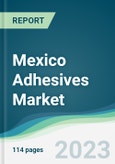 Mexico Adhesives Market - Forecasts from 2023 to 2028- Product Image