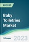 Baby Toiletries Market - Forecasts from 2023 to 2028 - Product Thumbnail Image